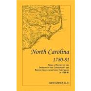 North Carolina, 1780-81 : Being a History of the Invasion of the Carolinas by the British Army under Lord Cornwallis in 1780-81
