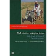 Malnutrition in Afghanistan Scale, Scope, Causes, and Potential Reponse