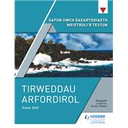 Safon Uwch Daearyddiaeth Meistroli'r Testun: Tirweddau Arfordirol