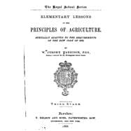 Elementary Lessons in the Principles of Agriculture