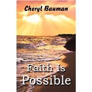 Faith Is Possible