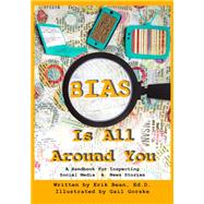 Bias Is All Around You: A Handbook for Inspecting Social Media & News Stories