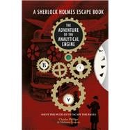 The Sherlock Holmes Escape Book: Adventure of the Analytical Engine Solve the Puzzles to Escape the Pages