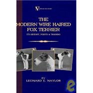 The Modern Wire Haired Fox Terrier: Its History, Points & Training