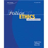 Police Ethics: A Matter of Character