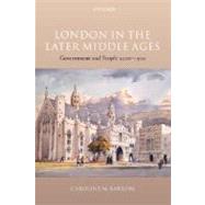 London in the Later Middle Ages Government and People 1200-1500