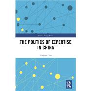 The Politics of Expertise in China