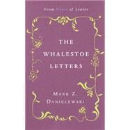 The Whalestoe Letters From House of Leaves