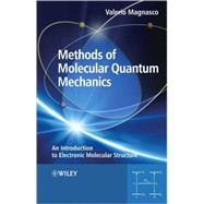 Methods of Molecular Quantum Mechanics An Introduction to Electronic Molecular Structure