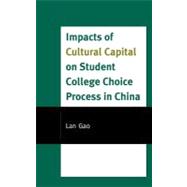 Impacts of Cultural Capital on Student College Choice in China