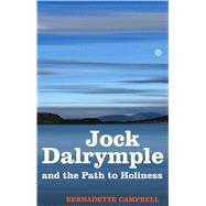 Jock Dalrymple And The Path to Holiness