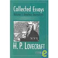 Collected Essays of H. P. Lovecraft Vol. 1 : Amateur Journalism