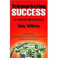The Telemarketing Success For The Small To Mid Size Firm
