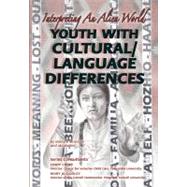 Interpreting an Alien World : Youth with Cultural/Language Differences