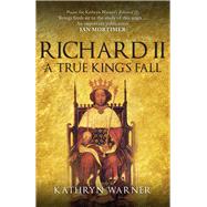Richard II A True King's Fall