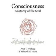 Consciousness : Anatomy of the Soul