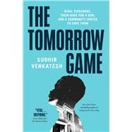 The Tomorrow Game Rival Teenagers, Their Race for a Gun, and a Community United to Save Them