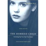The Hurried Child 3rd Edition