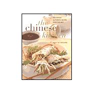 The Chinese Kitchen: Deliciously Authentic Recipes from the East