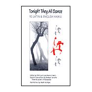 Tonight They All Dance : 92 English and Latin Haiku
