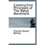 Constructive Principles of the Bahai Movement