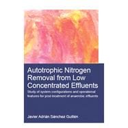 Autotrophic Nitrogen Removal from Low Concentrated Effluents: Study of System Configurations and Operational Features for Post-treatment of Anaerobic Effluents
