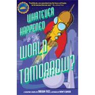 Whatever Happened to the World of Tomorrow?