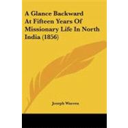 A Glance Backward at Fifteen Years of Missionary Life in North India