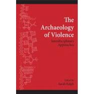 The Archaeology of Violence: Interdisciplinary Approaches