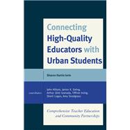 Connecting High-Quality Educators with Urban Students Comprehensive Teacher Education and Community Partnerships