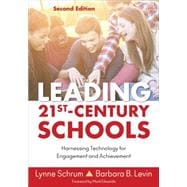 Leading 21st-century Schools: Harnessing Technology for Engagement and Achievement