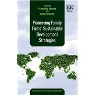 Pioneering Family Firms’ Sustainable Development Strategies