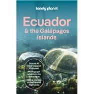 Lonely Planet Ecuador & the Galapagos Islands Plan the Trip of a Lifetime | Detailed Itineraries & Maps | Insider Tips | Covers Quito, North Coast & Lowlands, Cuenca and more