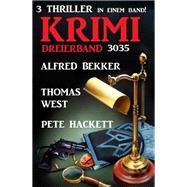 Krimi Dreierband 3035 - 3 Thriller in einem Band!