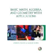 Basic Math, Algebra, and Geometry With Applications