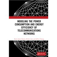 Modeling the Power Consumption and Energy Efficiency of Telecommunications Networks