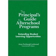 The Principal's Guide to Afterschool Programs, K-8; Extending Student Learning Opportunities