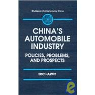 China's Automobile Industry: Policies, Problems and Prospects: Policies, Problems and Prospects