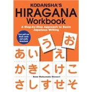 Kodansha's Hiragana Workbook A Step-by-Step Approach to Basic Japanese Writing