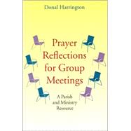 Prayer Reflections For Group Meetings