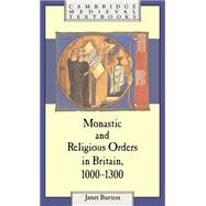 Monastic and Religious Orders in Britain, 1000â€“1300