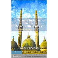 Islamic Societies to the Nineteenth Century: A Global History