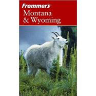 Frommer's<sup>®</sup> Montana & Wyoming, 5th Edition