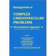 Management of Complex Cardiovascular Problems: Consultant's Approach