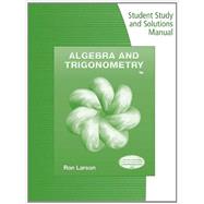 Student Study and Solutions Manual for Larson's Algebra & Trigonometry, 9th