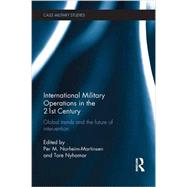 International Military Operations in the 21st Century: Global Trends and the Future of Intervention