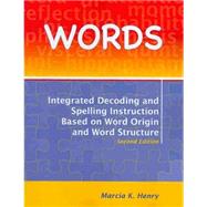 Words: Integrated Decoding and Spelling Instruction Based on Word Origin and Word Structure Kit