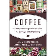 Coffee A Comprehensive Guide to the Bean, the Beverage, and the Industry