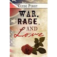 War, Rage, and Love