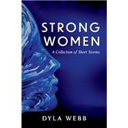 Strong Women A Collection of Short Stories